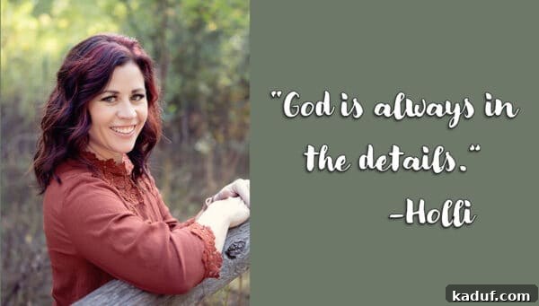 Friday Reflections: Life Lately and Finding My Rhythm 9 A picture of a woman with a comforting quote that reads, 'God is always in the details - Holli,' reflecting her deep faith and wisdom.